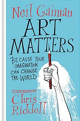 Art Matters: Because Your Imagination Can Change The World-..