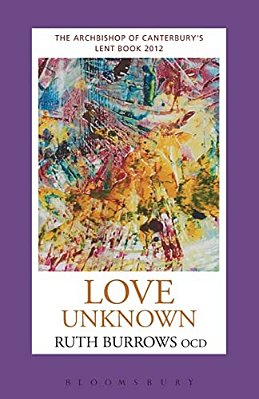 Love Unknown: The Archbishop Of Canterbury's Lent Book 2012-..