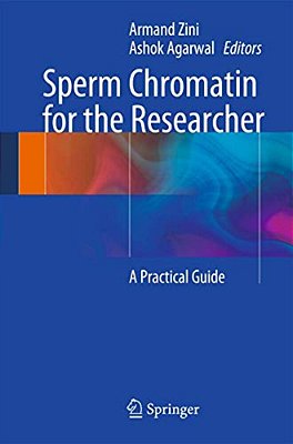 Sperm Chromatin For The Researcher: A Practical Guide-..