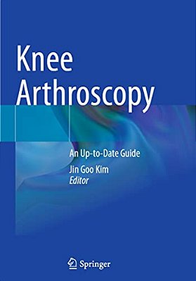 Knee Arthroscopy: An Up-To-date Guide-..