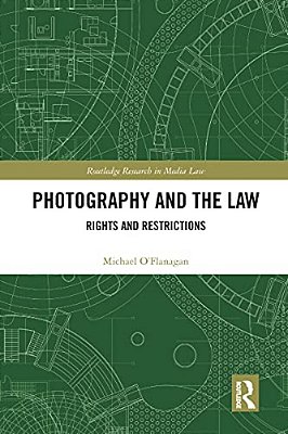 Photography And The Law: Rights And Restrictions-..