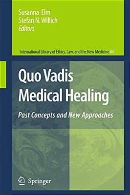 Quo Vadis Medical Healing: Past Concepts And New Approaches-..