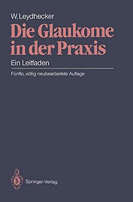 Die Glaukome In Der Praxis: Ein Leitfaden-..