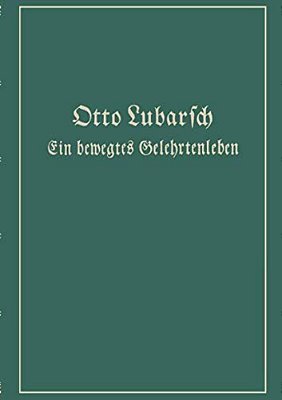 Ein Bewegtes Gelehrtenleben: Erínnerungen Und Erlebnísse Kämpfe Und Gedanken-..