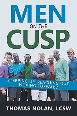 Men On The Cusp: Stepping Up, Reaching Out, Moving Forward-..