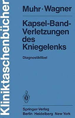 Kapsel-Band-verletzungen Des Kniegelenks: Diagnostikfibel-..