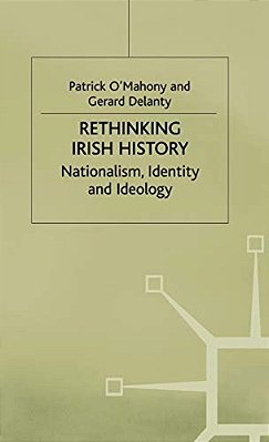 Rethinking Irish History: Nationalism, Identity And Ideology-..