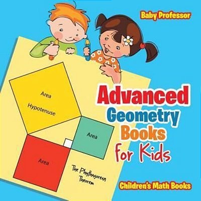 Advanced Geometry Books For Kids - The Phythagorean Theorem Children's Math Books-..