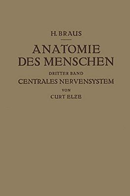 Anatomie Des Menschen Ein Lehrbuch Für Studierende Und Ärzte: Dritter Band Centrales Nervensystem-..