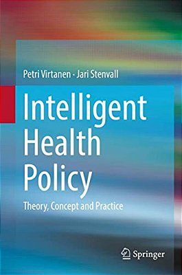 Intelligent Health Policy: Theory, Concept And Practice-..
