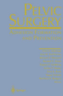 Pelvic Surgery: Adhesion Formation And Prevention-..