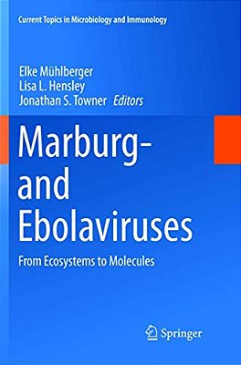 Marburg- And Ebolaviruses: From Ecosystems To Molecules-..