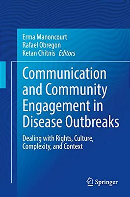 Communication And Community Engagement In Disease Outbreaks: Dealing With Rights, Culture, Complexity And Context-..