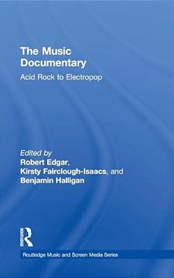 The Music Documentary: Acid Rock To Electropop-..