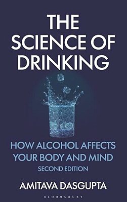 The Science Of Drinking: How Alcohol Affects Your Body And Mind, 2ND Edition-..