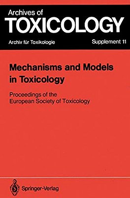 Mechanisms And Models In Toxicology: Proceedings Of The European Society Of Toxicology Meeting Held In Harrogate, May 27-29, 1986-..