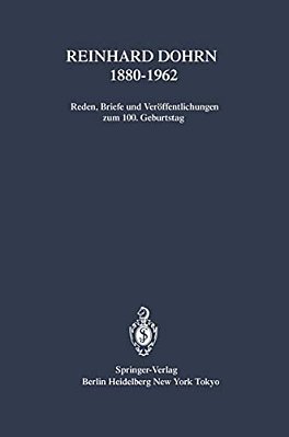 Reinhard Dohrn 1880-1962: Reden, Briefe Und Veröffentlichungen Zum 100. Geburtstag-..
