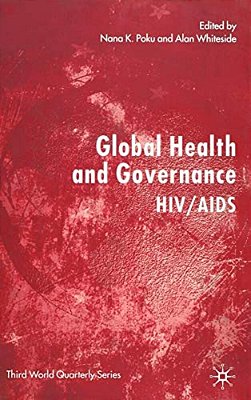 Global Health And Governance: Hiv/Aids-..