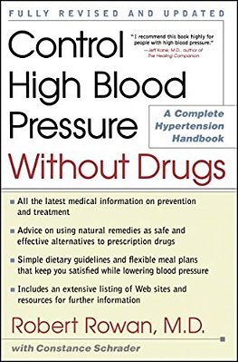 Control High Blood Pressure Without Drugs: A Complete Hypertension Handbook-..