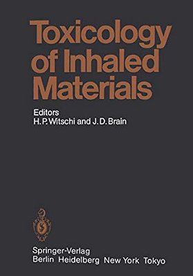Toxicology Of Inhaled Materials: General Principles Of Inhalation Toxicology-..