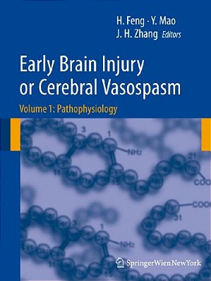 Early Brain Injury Or Cerebral Vasospasm: Vol 1: Pathophysiology-..