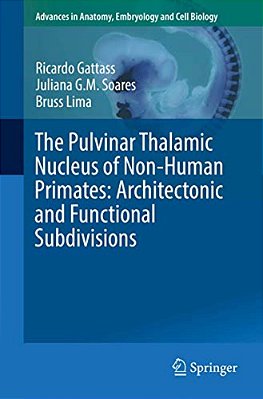 The Pulvinar Thalamic Nucleus Of Non-Human Primates: Architectonic And Functional Subdivisions-..
