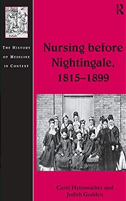 Nursing Before Nightingale, 1815-1899-..