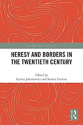 Heresy And Borders In The Twentieth Century-..