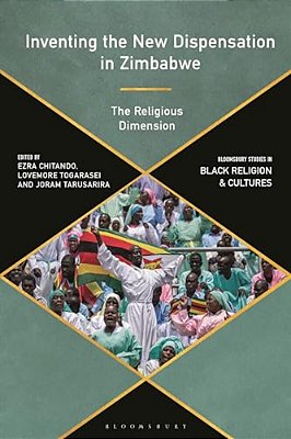 Inventing The New Dispensation In Zimbabwe: The Religious Dimension-..