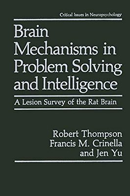 Brain Mechanisms In Problem Solving And Intelligence: A Lesion Survey Of The Rat Brain-..