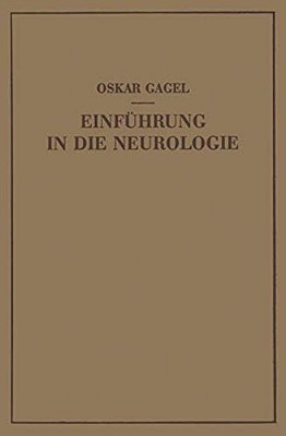 Einführung In Die Neurologie: Bau Und Leistung Des Nervensystems Unter Normalen Und Pathologischen Bedingungen-..