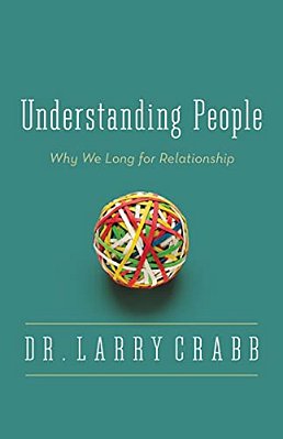 The Understanding People: Why We Long For Relationship-..