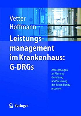 Leistungsmanagement Im Krankenhaus: G-Drgs: Schritt Für Schritt Erfolgreich: Planen - Gestalten - Steuern-..
