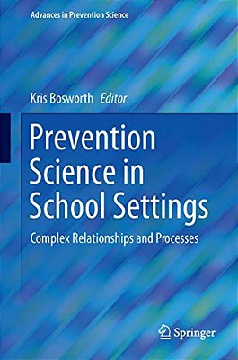 Prevention Science In School Settings: Complex Relationships And Processes-..
