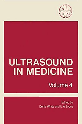 Ultrasound In Medicine: Volume 4-..