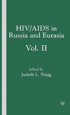 Hiv/Aids In Russia And Eurasia, Volume II-..