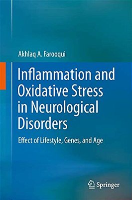 Inflammation And Oxidative Stress In Neurological Disorders: Effect Of Lifestyle, Genes, And Age-..