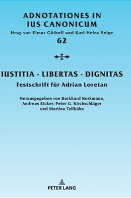 Iustitia - Libertas - Dignitas: Festschrift Fuer Adrian Loretan-..