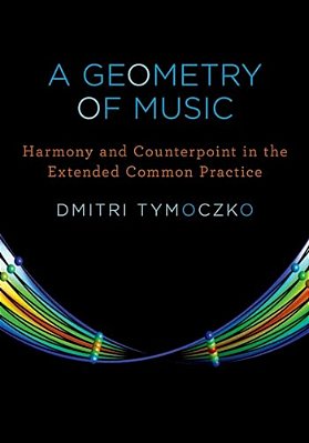 Geometry Of Music: Harmony And Counterpoint In The Extended Common Practice-..