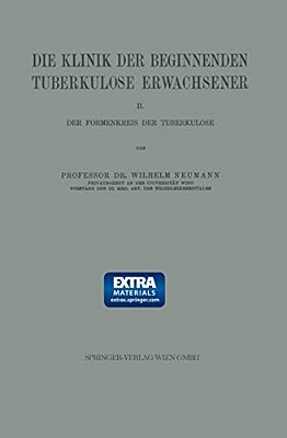 Die Klinik Der Beginnenden Tuberkulose Erwachsener: II. Der Formenkreis Der Tuberkulose-..