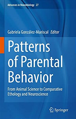 Patterns Of Parental Behavior: From Animal Science To Comparative Ethology And Neuroscience-..