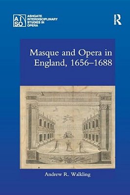 Masque And Opera In England, 1656-1688-..