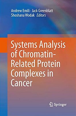 Systems Analysis Of Chromatin-Related Protein Complexes In Cancer-..
