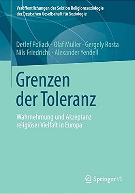 Grenzen Der Toleranz: Wahrnehmung Und Akzeptanz Religiöser Vielfalt In Europa-..