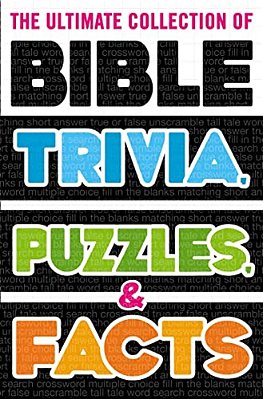The Ultimate Collection Of Bible Trivia, Puzzles, And Facts-..