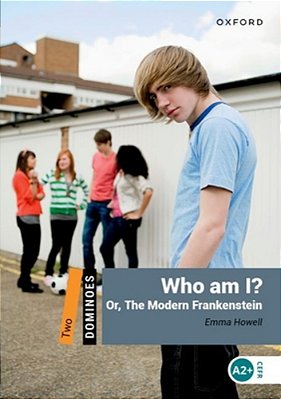 Dominoes Two Who Am I 2ND Edition: Or The Modern Frankenstein-..