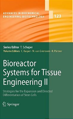 Bioreactor Systems For Tissue Engineering II: Strategies For The Expansion And Directed Differentiation Of Stem Cells-..
