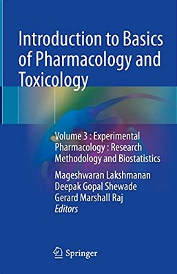 Introduction To Basics Of Pharmacology And Toxicology: Volume 3: Experimental Pharmacology: Research Methodology And Biostatistics-..