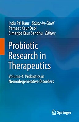 Probiotic Research In Therapeutics: Volume 4: Probiotics In Neurodegenerative Disorders-..