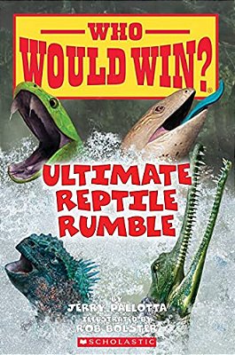 Ultimate Reptile Rumble (Who Would Win?): Volume 26-..